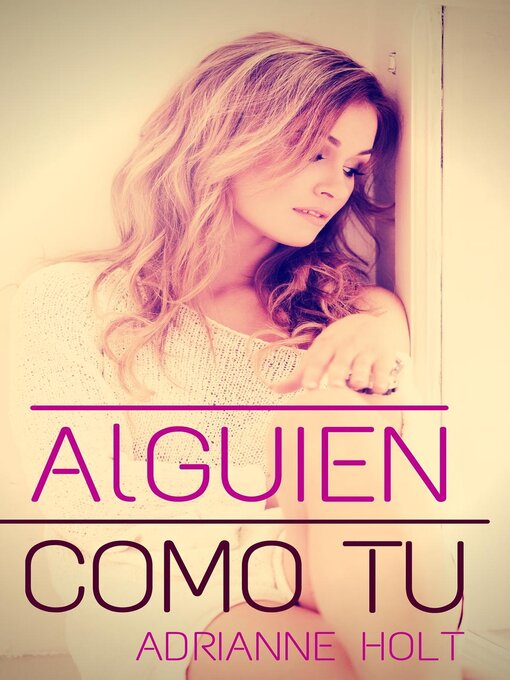 Title details for Alguien como Tú by Adrianne Holt - Available